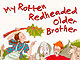 My Rotten Redheaded Older Brother